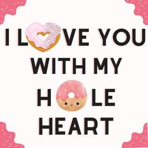 Sweet Valentine's Day Gift I Love You With My Hole Heart, Wall Art 8x10 Unframed